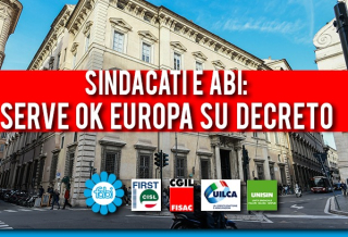 SINDACATI E ABI: SERVE L'OK UE IN TEMPI RAPIDI SUL DECRETO