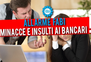 ALLARME FABI, CONTRO I BANCARI MINACCE E OFFESE DELLA CLIENTELA