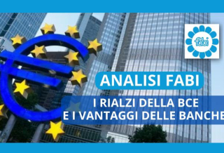 ANALISI FABI: I RIALZI DELLA BCE E I VANTAGGI DELLE BANCHE