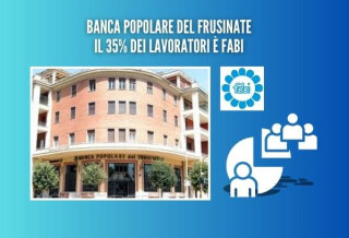 BANCA POPOLARE DEL FRUSINATE, IL 35% DEI LAVORATORI È FABI