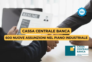 CASSA CENTRALE BANCA, 600 NUOVE ASSUNZIONI NEL PIANO INDUSTRIALE