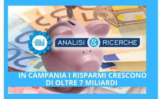 IN CAMPANIA I RISPARMI CRESCONO DI OLTRE 7 MILIARDI