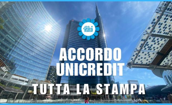 UNICREDIT E SINDACATI, L’ACCORDO CHE PIACE ALLA STAMPA