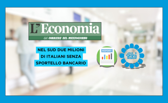 NEL SUD DUE MILIONI DI ITALIANI SENZA SPORTELLO BANCARIO