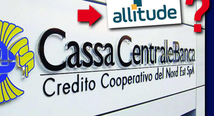 CASSA CENTRALE BANCA, SI ARENA IL NEGOZIATO SU ALLITUDE