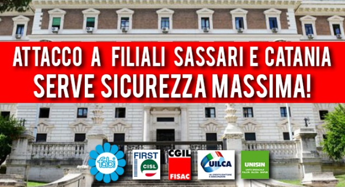 «ATTACCO A FILIALI SASSARI E CATANIA, SERVE SICUREZZA MASSIMA»