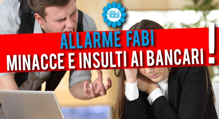 ALLARME FABI, CONTRO I BANCARI MINACCE E OFFESE DELLA CLIENTELA