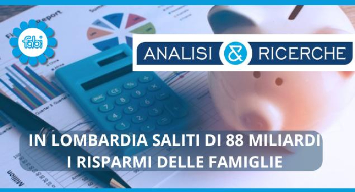 IN LOMBARDIA SALITI DI 88 MILIARDI I RISPARMI DELLE FAMIGLIE