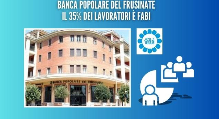 BANCA POPOLARE DEL FRUSINATE, IL 35% DEI LAVORATORI È FABI