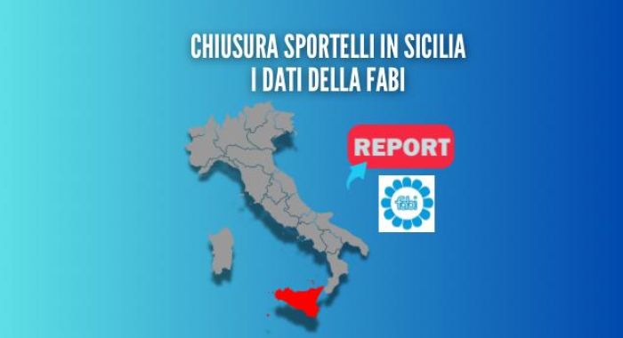 CHIUSURA SPORTELLI IN SICILIA, I DATI DELLA FABI